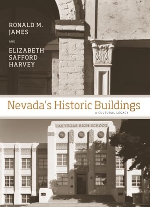 James, Ronald M. / Elizabeth Harvey. Nevada's Historic Buildings: A Cultural Legacy. University of Nevada Press, 2009.