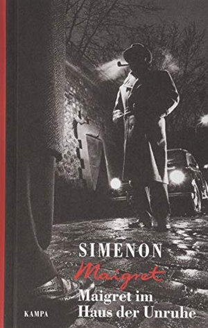 Simenon, Georges. Maigret im Haus der Unruhe - Mit einem Nachwort von Daniel Kampa. Kampa Verlag, 2019.