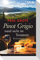 Pinot Grigio stand nicht im Testament