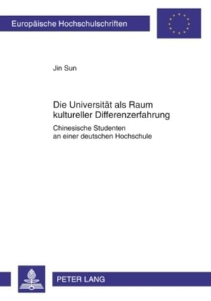 Sun, Jin. Die Universität als Raum kultureller Differenzerfahrung - Chinesische Studenten an einer deutschen Hochschule. Peter Lang, 2010.