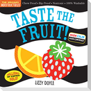 Indestructibles: Taste the Fruit! (High Color High Contrast)