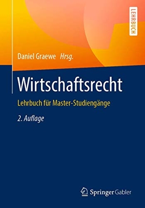 Graewe, Daniel (Hrsg.). Wirtschaftsrecht - Lehrbuch für Master-Studiengänge. Springer Fachmedien Wiesbaden, 2019.