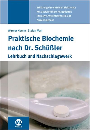 Hemm, Werner / Matthias Kalus. Praktische Biochemie nach Dr. Schüßler. Mediengruppe Oberfranken, 2022.