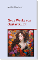 Neue Werke von Gustav Klimt