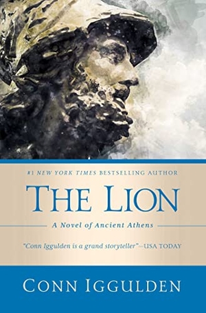 Iggulden, Conn. The Lion - A Novel of Ancient Athens. Pegasus Books, 2022.