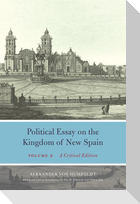 Political Essay on the Kingdom of New Spain, Volume 2