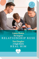 The Surgeon's Relationship Ruse / A Single Dad To Heal Him