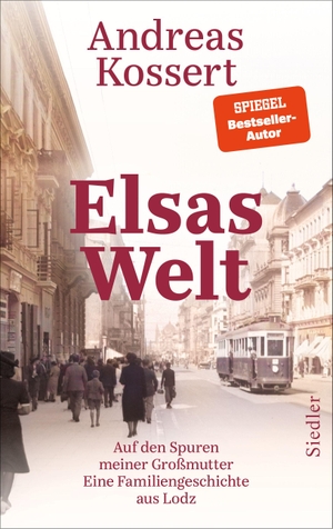 Kossert, Andreas. Elsas Welt - Auf den Spuren meiner Großmutter. Eine Familiengeschichte aus Lodz. Siedler Verlag, 2026.