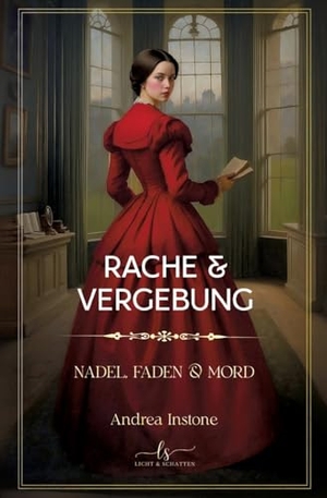 Instone, Andrea. Rache & Vergebung - Herbst 1845. tredition, 2025.