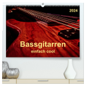 Bassgitarren - einfach cool (hochwertiger Premium Wandkalender 2024 DIN A2 quer), Kunstdruck in Hochglanz