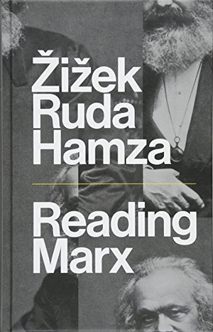 Zizek, Slavoj / Ruda, Frank et al. Reading Marx. Polity Press, 2018.
