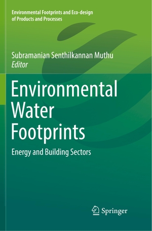 Muthu, Subramanian Senthilkannan (Hrsg.). Environmental Water Footprints - Energy and Building Sectors. Springer Nature Singapore, 2018.
