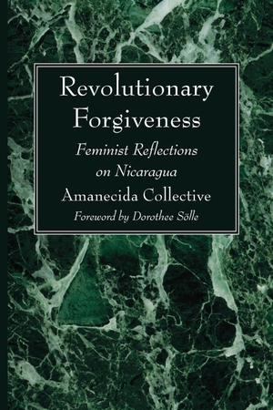 Amanecida Collective. Revolutionary Forgiveness. Wipf and Stock, 2021.