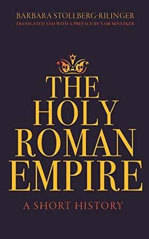 Stollberg-Rilinger, Barbara. The Holy Roman Empire - A Short History. Princeton University Press, 2021.