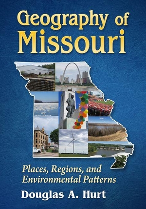 Hurt, Douglas A.. Geography of Missouri - Places, Regions, and Environmental Patterns. McFarland and Company, Inc., 2026.