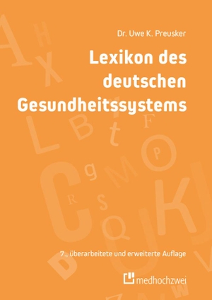 Preusker, Uwe K. (Hrsg.). Lexikon des deutschen Gesundheitssystems. medhochzwei Verlag, 2023.