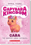 Cara the Shimmer Wings Capybara (Capybara Kingdom #1)