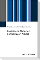 Klassische Theorien der Sozialen Arbeit