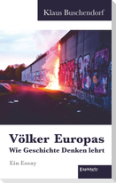 Völker Europas - wie Geschichte Denken lehrt