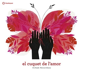 Cabassa, Mariona / Evelyn Aixalà Pozas. El cuquet de l'amor. Editorial Flamboyant, S.L., 2020.