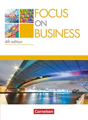 Ashdown, Shaunessy / Benford, Michael et al. Focus on Business B1-B2. Schülerbuch. Cornelsen Verlag GmbH, 2012.
