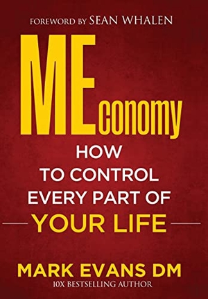 Evans, Mark. MEconomy - How to Control Every Part of Your Life. Gatekeeper Press, 2021.