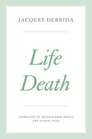 Derrida, Jacques. Life Death. The University of Chicago Press, 2023.
