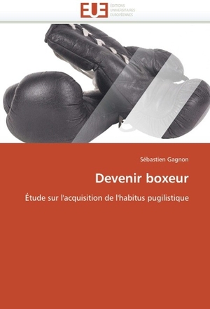 Gagnon-S. Devenir Boxeur. KS Omniscriptum Publishing, 2018.