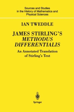 Tweddle, Ian. James Stirling¿s Methodus Differentialis - An Annotated Translation of Stirling¿s Text. Springer London, 2012.