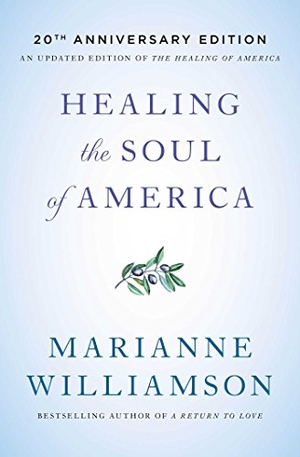 Williamson, Marianne. Healing the Soul of America - 20th Anniversary Edition. Simon & Schuster, 2018.