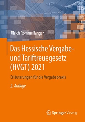 Rommelfanger, Ulrich. Das Hessische Vergabe- und Tariftreuegesetz (HVGT) 2021 - Erläuterungen für die Vergabepraxis. Springer Fachmedien Wiesbaden, 2022.