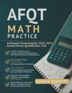 Bennett, Sophia. AFQT Math Practice - Arithmetic Reasoning for 2026-2027 Armed Forces Qualification Test. Independently published, 2026.