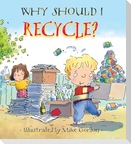 Why Should I Recycle?
