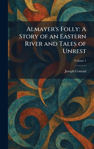 Conrad, Joseph. Almayer's Folly - A Story of an Eastern River and Tales of Unrest. Tradd Street Press, 2026.