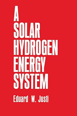 Justi, E. W.. A Solar¿Hydrogen Energy System. Springer US, 2011.