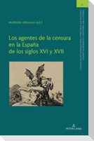Los agentes de la censura en la España de los siglos XVI y XVII