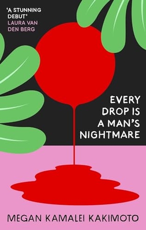Kakimoto, Megan Kamalei. Every Drop Is a Man's Nightmare. Granta Publications, 2023.