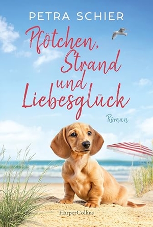 Schier, Petra. Pfötchen, Strand und Liebesglück - Roman | Liebe, Hunde und ein Happy End - die perfekte Urlaubslektüre | Romantische Wohlfühlatmosphäre am Meer und authentische Charaktere. HarperCollins Taschenbuch, 2026.