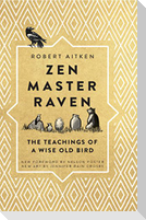Zen Master Raven: The Teachings of a Wise Old Bird