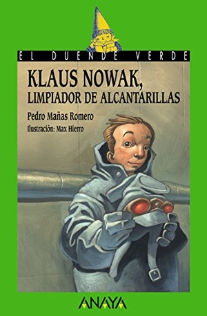 Mañas Romero, Pedro. Klaus Nowak, limpiador de alcantarillas. Anaya Educación, 2008.