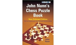 Nunn, John. John Nunn's Chess Puzzle Book. Gambit Publications, Ltd, 2009.