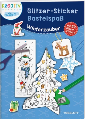 Glitzer-Sticker Bastelspaß. Winterzauber - Winter- und weihnachtlicher Bastelspaß ab 5 Jahren. Tessloff Verlag, 2021.