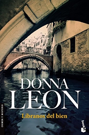 Leon, Donna. Líbranos del bien. Editorial Seix Barral, 2008.