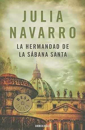 Navarro, Julia. La Hermandad de la Sábana Santa / The Brotherhood of the Holy Shroud. Prh Grupo Editorial, 2013.