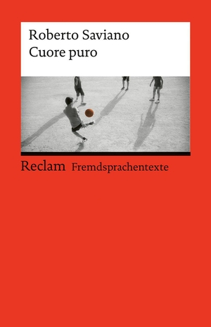 Saviano, Roberto. Cuore puro. Quattro amici. Quattro destini. Una sola passione - [Fremdsprachentexte] - Italienischer Text mit deutschen Worterklärungen. Niveau B2 (GER) - Ein Jugendroman von einem der renommiertesten Mafia-Experten weltweit. Reclam Philipp Jun., 2026.