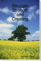 Struggle Strength and Creating