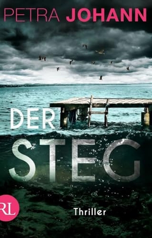 Johann, Petra. Der Steg - Thriller. Ruetten und Loening GmbH, 2024.