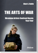 The Arts of War: Ukrainian Artists Confront Russia