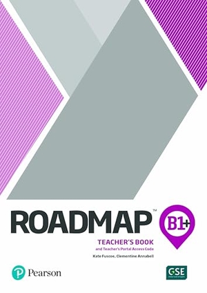 Fuscoe, Kate / Clementine Annabell. Roadmap B1+ Teacher's Book with Teacher's Portal Access Code. Pearson, 2019.