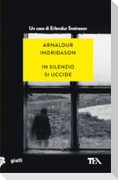 In silenzio si uccide. I casi dell'ispettore Erlendur Sveinsson. Vol. 14